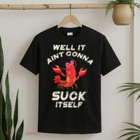 Crawfish Boil It Aint Gonna Suck Itself Lobster T-Shirt thumb 2