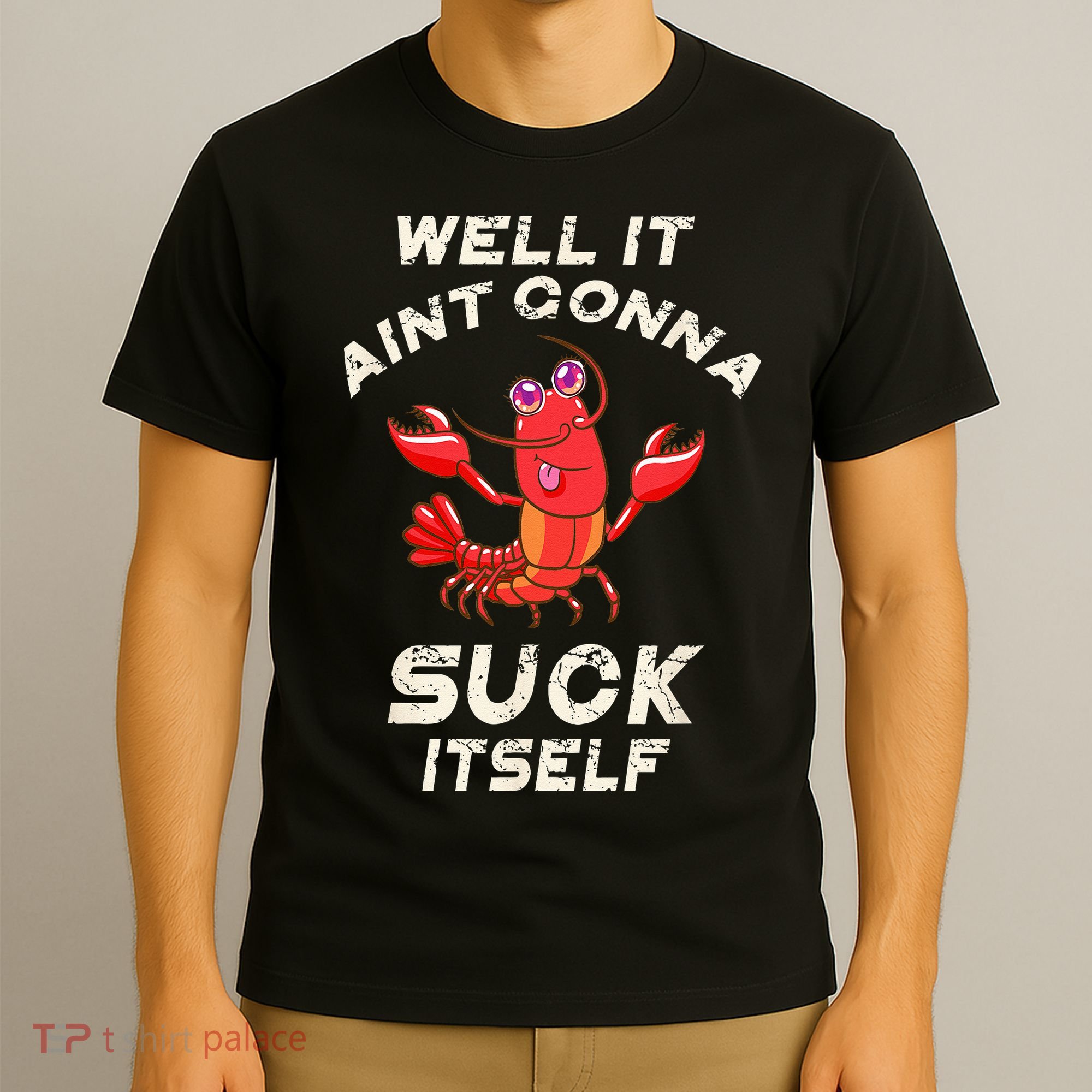 Crawfish Boil It Aint Gonna Suck Itself Lobster T-Shirt
