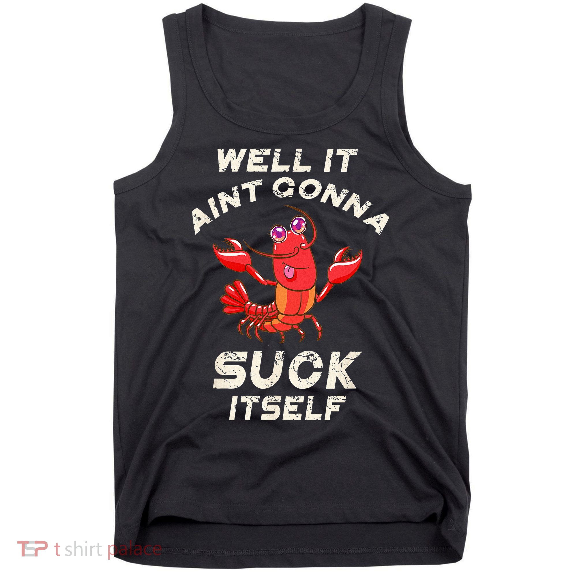 Crawfish Boil It Aint Gonna Suck Itself Lobster Tank Top