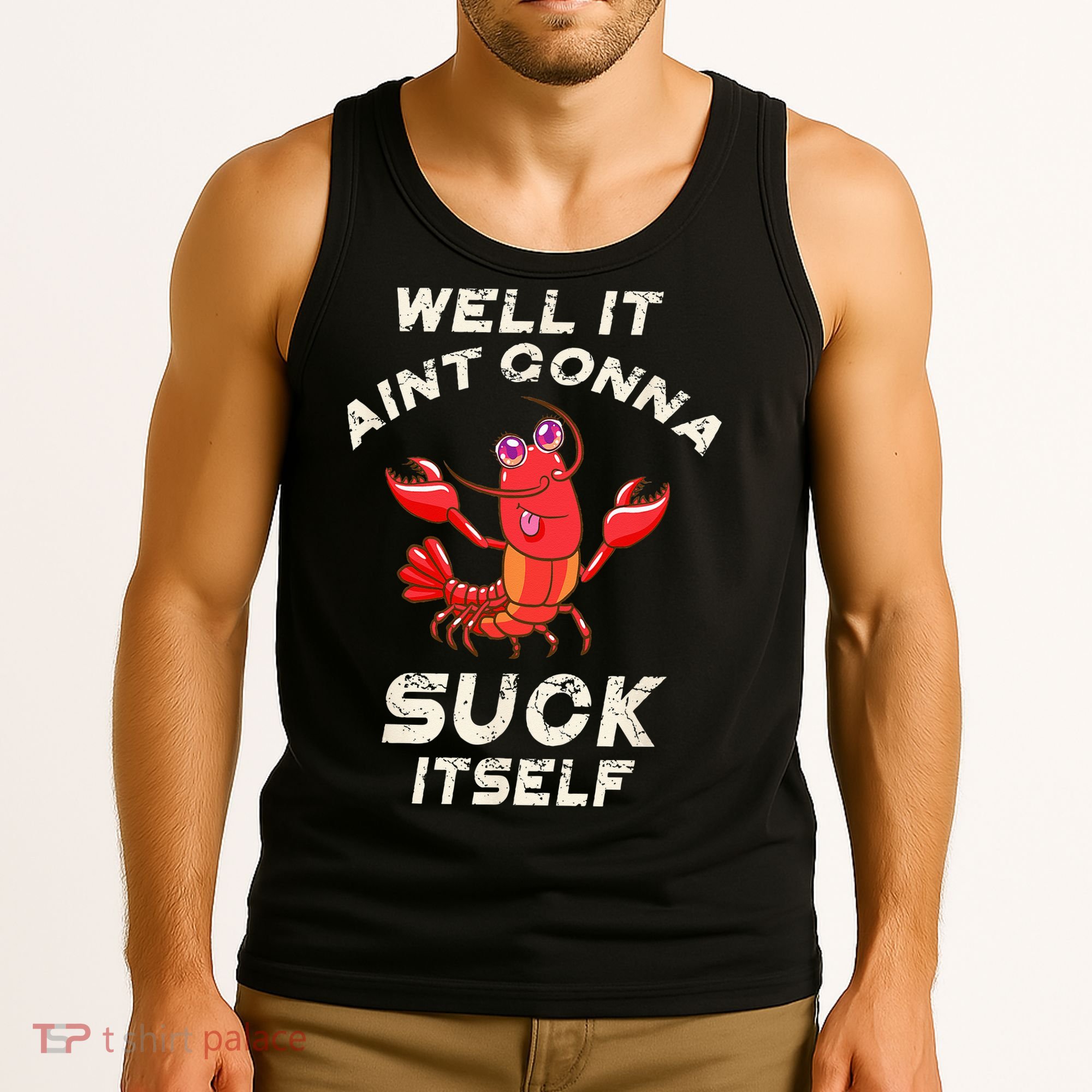Crawfish Boil It Aint Gonna Suck Itself Lobster Tank Top