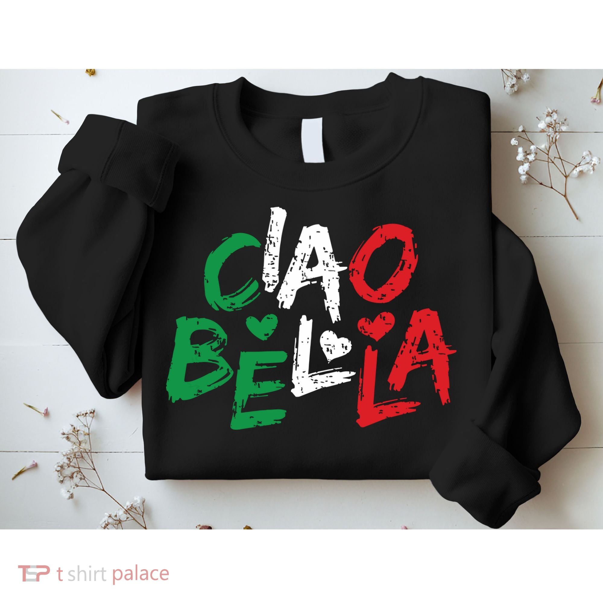 Ciao Bella Italy Flag Shirts Gift For Italians Sweatshirt