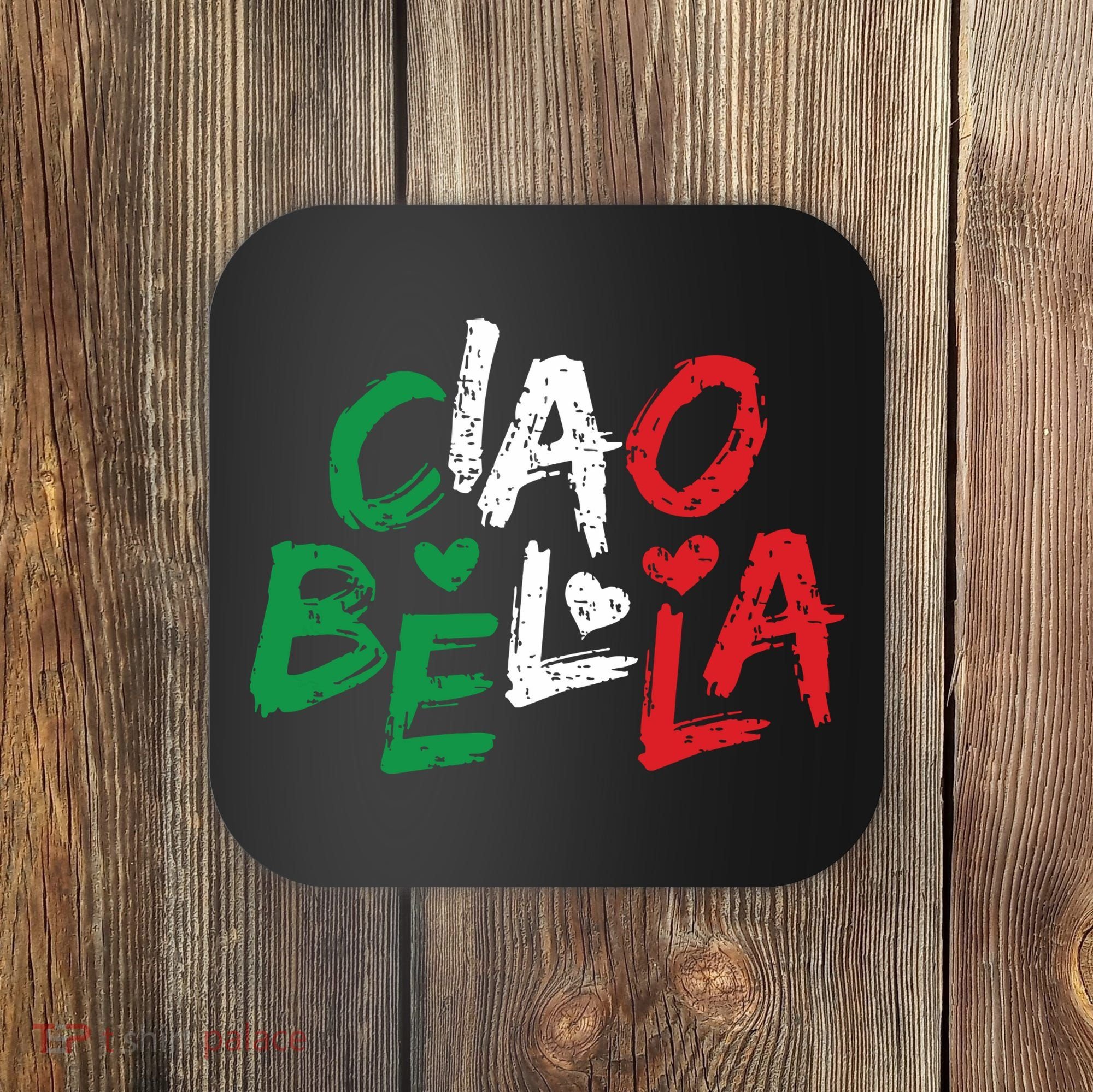 Ciao Bella Italy Flag Shirts Gift For Italians Coaster