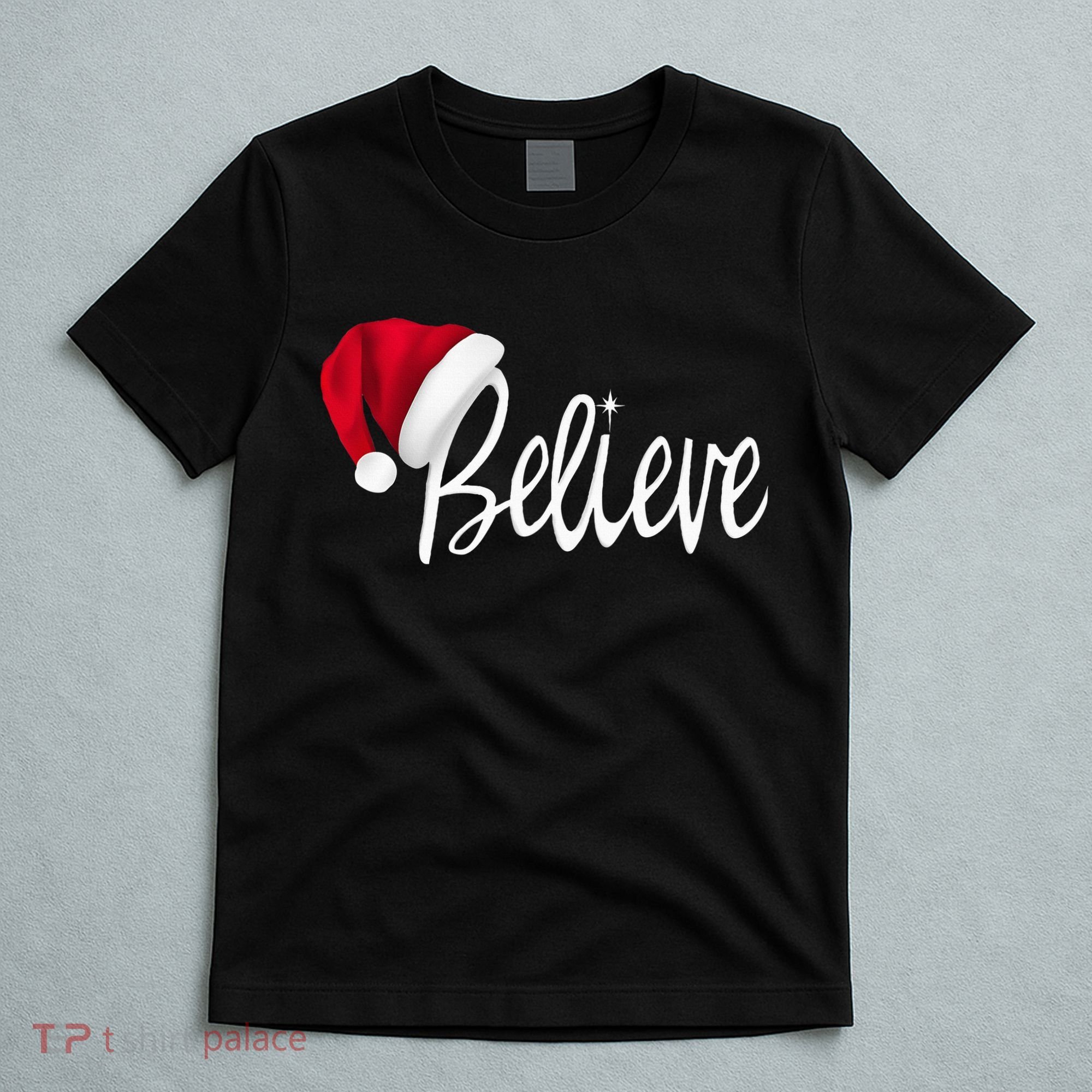 Christmas Believe In Santa Claus T-Shirt