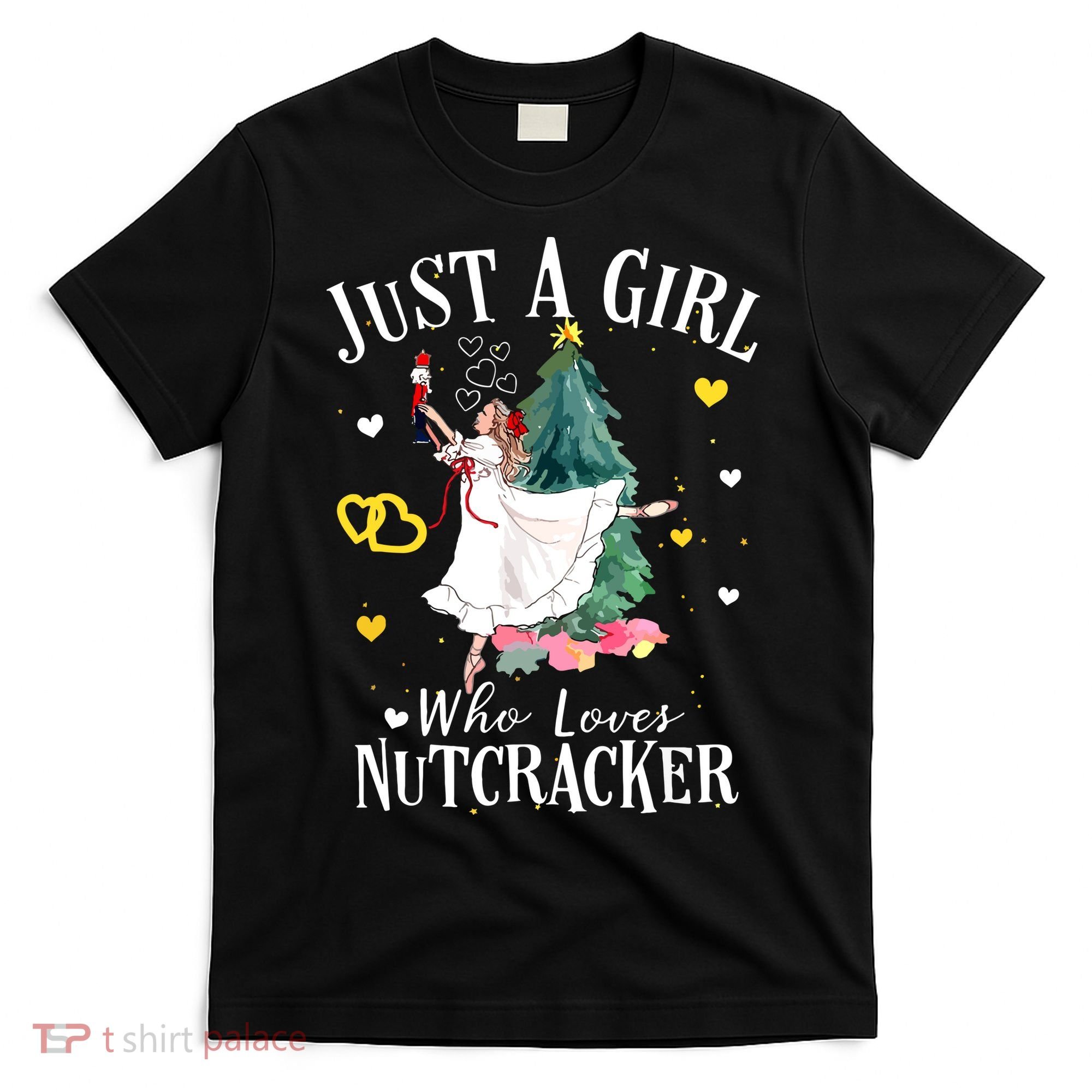 Christmas Ballet Just A Girl Who Loves Nutcrackers Gift T-Shirt
