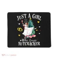 Christmas Ballet Just A Girl Who Loves Nutcrackers Gift Mousepad thumb 0