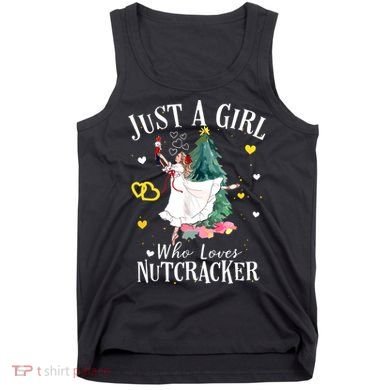 Christmas Ballet Just A Girl Who Loves Nutcrackers Gift Tank Top