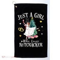 Christmas Ballet Just A Girl Who Loves Nutcrackers Gift Golf Towel thumb 0