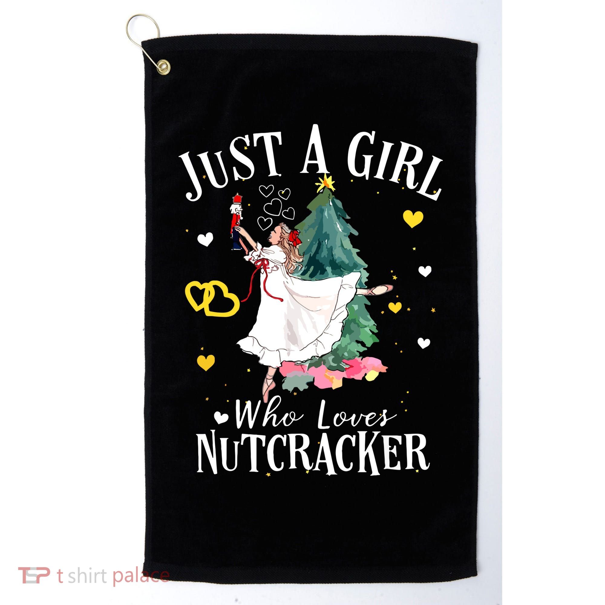 Christmas Ballet Just A Girl Who Loves Nutcrackers Gift Golf Towel