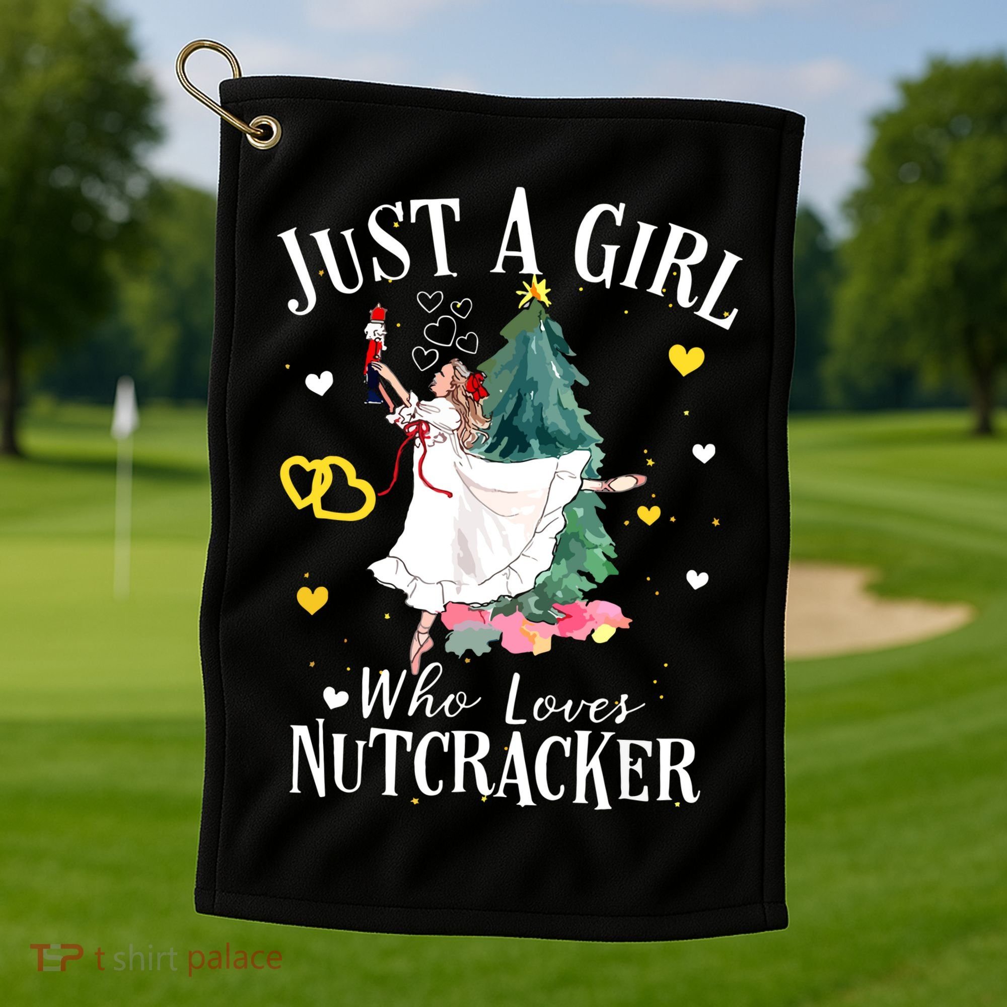 Christmas Ballet Just A Girl Who Loves Nutcrackers Gift Golf Towel