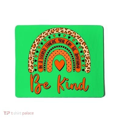 Cute Be Kind Wear Orange Rainbow Mousepad