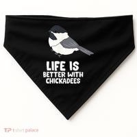 Chickadee Bird Life Is Better With Blackcapped Chickadees USA-Made Doggie Bandana thumb 0