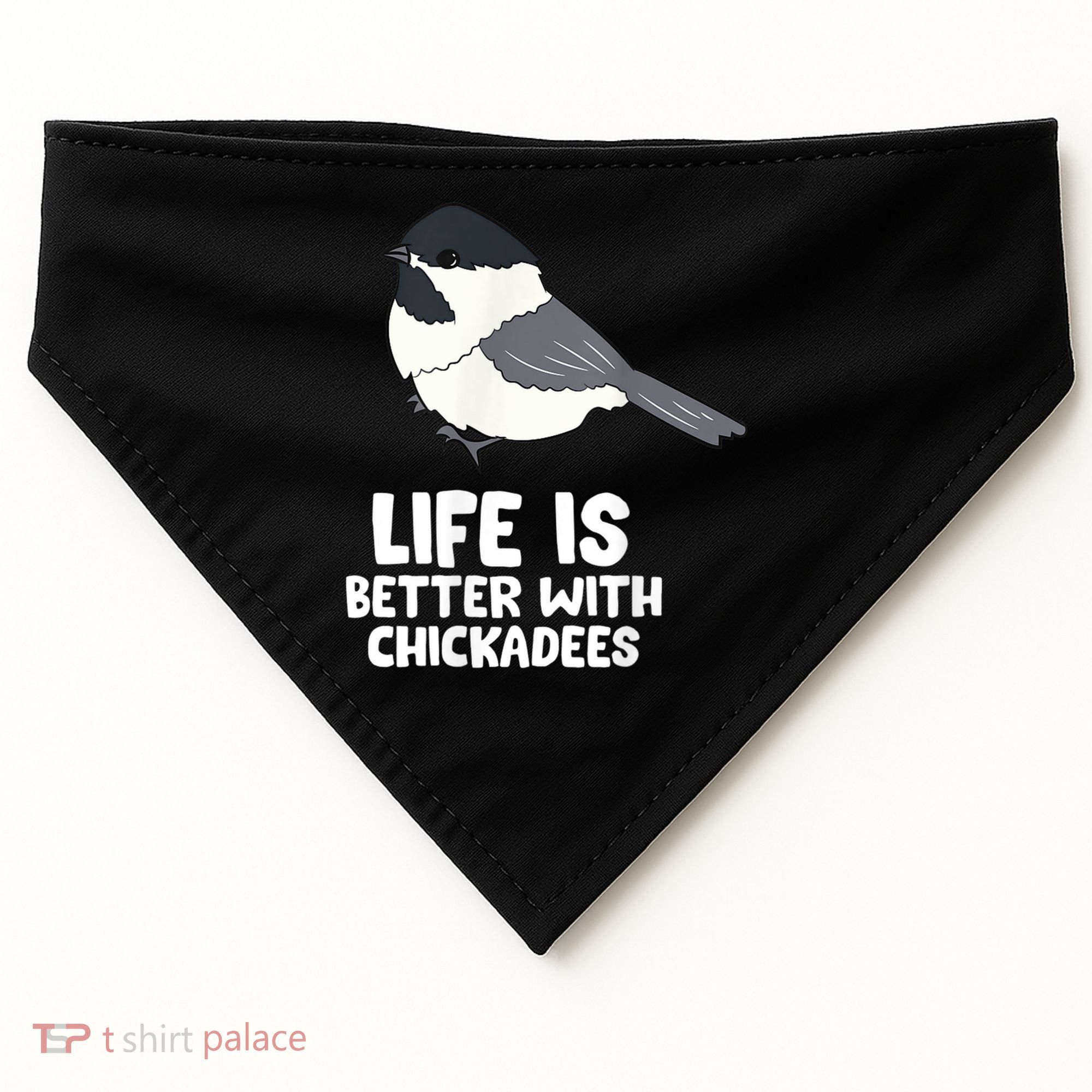 Chickadee Bird Life Is Better With Blackcapped Chickadees USA-Made Doggie Bandana