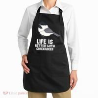 Chickadee Bird Life Is Better With Blackcapped Chickadees Apron thumb 2