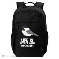 Chickadee Bird Life Is Better With Blackcapped Chickadees Backpack thumb 0