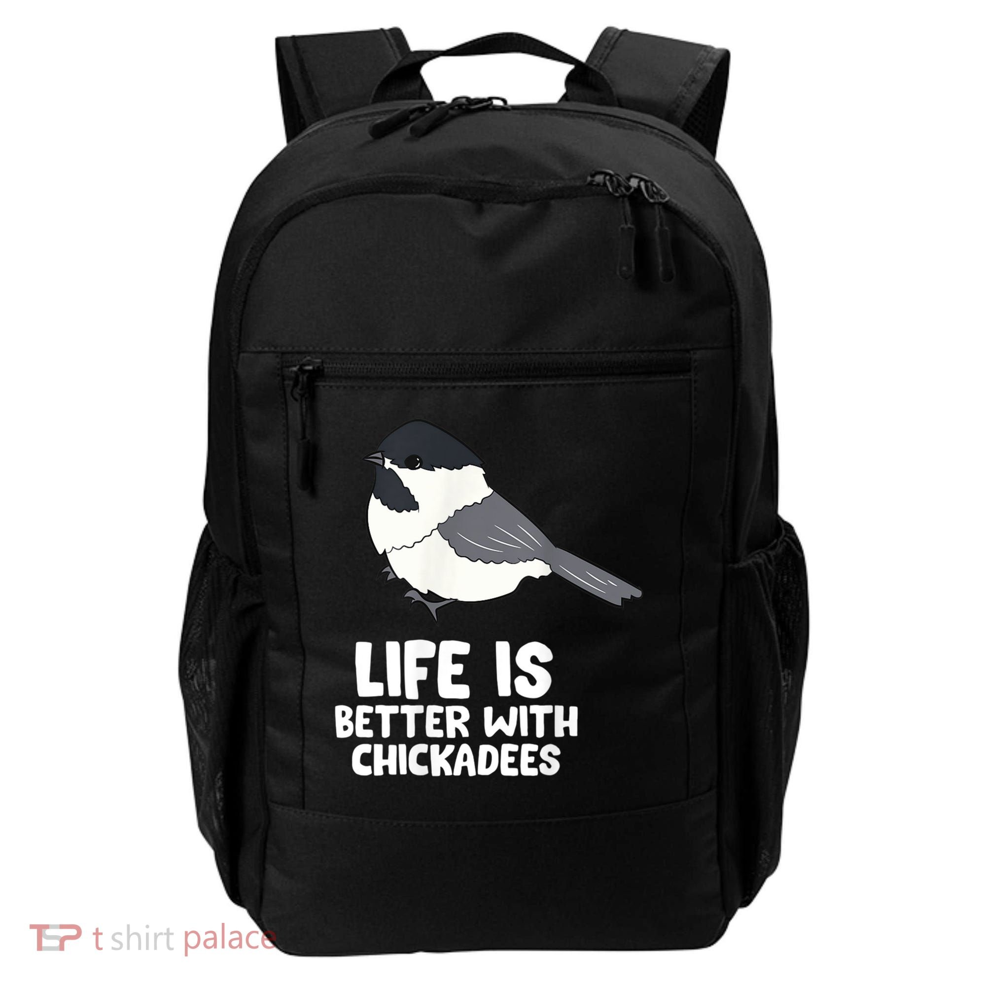 Chickadee Bird Life Is Better With Blackcapped Chickadees Backpack