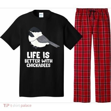 Chickadee Bird Life Is Better With Blackcapped Chickadees Pajama Set