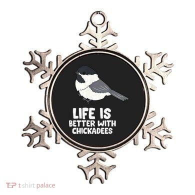Chickadee Bird Life Is Better With Blackcapped Chickadees Ornament