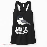 Chickadee Bird Life Is Better With Blackcapped Chickadees Women's Tank Top thumb 0