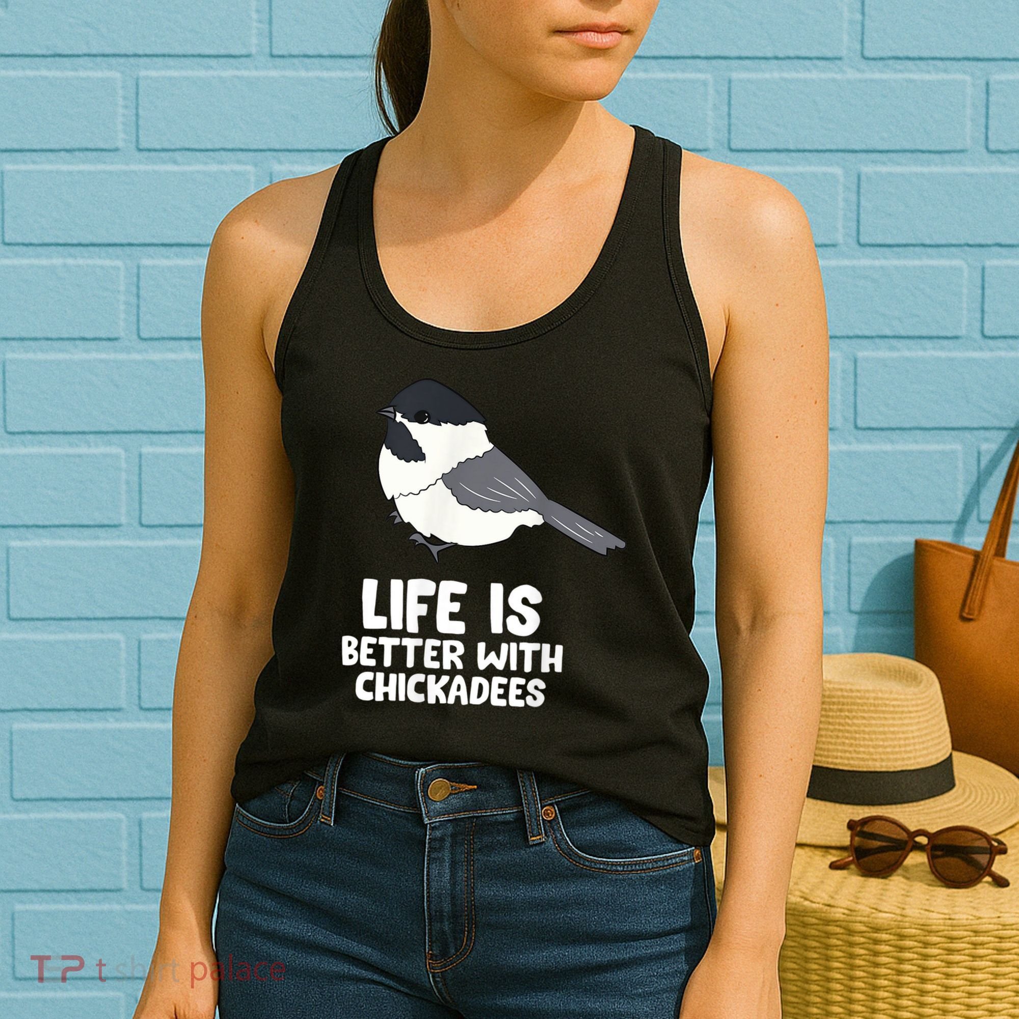 Chickadee Bird Life Is Better With Blackcapped Chickadees Women's Tank Top