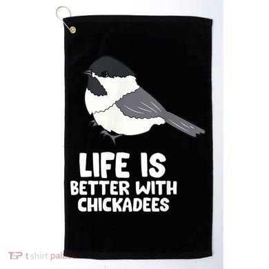 Chickadee Bird Life Is Better With Blackcapped Chickadees Golf Towel