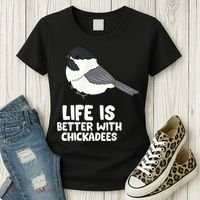 Chickadee Bird Life Is Better With Blackcapped Chickadees Women's T-Shirt thumb 3