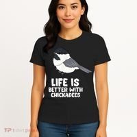 Chickadee Bird Life Is Better With Blackcapped Chickadees Women's T-Shirt thumb 4