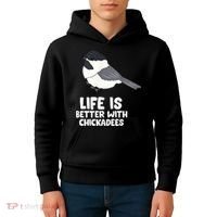 Chickadee Bird Life Is Better With Blackcapped Chickadees Kids Hoodie thumb 4