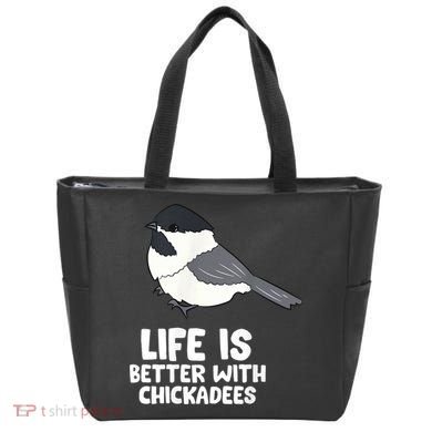 Chickadee Bird Life Is Better With Blackcapped Chickadees Tote Bag