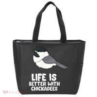 Chickadee Bird Life Is Better With Blackcapped Chickadees Tote Bag thumb 0