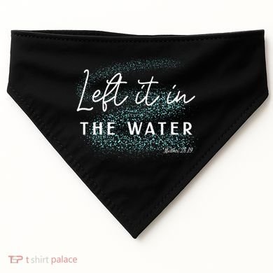 Christian Baptism Left It In The Water Matthew 2819 USA-Made Doggie Bandana