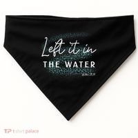Christian Baptism Left It In The Water Matthew 2819 USA-Made Doggie Bandana thumb 0