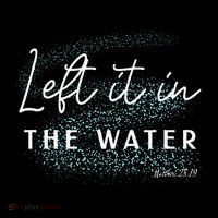 Christian Baptism Left It In The Water Matthew 2819 T-Shirt thumb 7