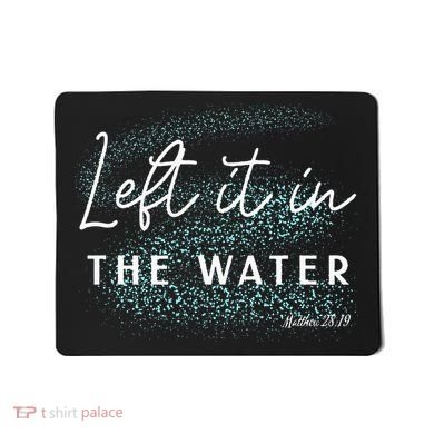 Christian Baptism Left It In The Water Matthew 2819 Mousepad