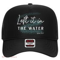 Christian Baptism Left It In The Water Matthew 2819 Hat thumb 0