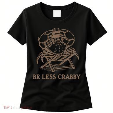 Crafty Be Less Crabby Women's T-Shirt