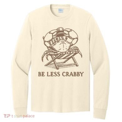 Crafty Be Less Crabby Long Sleeve Shirt