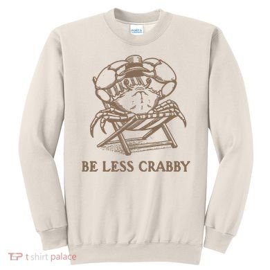 Crafty Be Less Crabby Sweatshirt