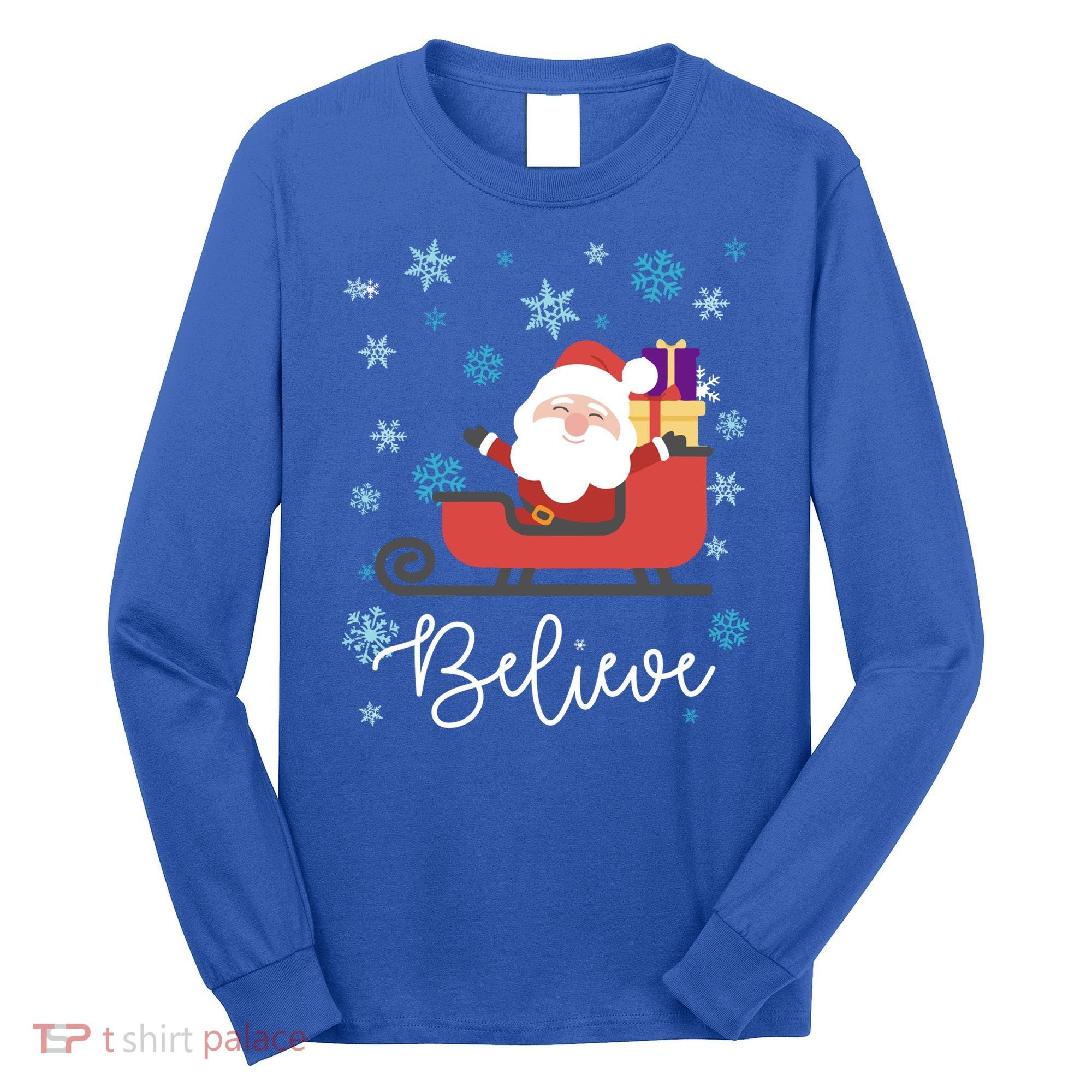 Cute Believe Merry Christmas Santa Claus Sleigh Meaningful Gift Long Sleeve Shirt