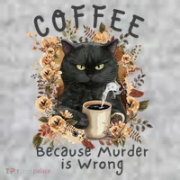 Coffee Because Murder Is Wrong Sarcastic Angry Black Cat  Toddler T-Shirt thumb 2