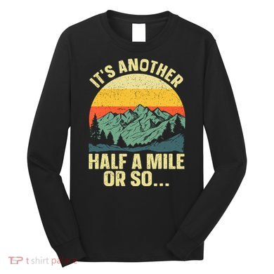 Camping Backpacking Mountain Hiker Gift Funny Hiking Long Sleeve Shirt