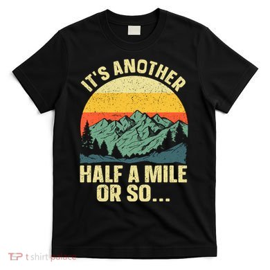 Camping Backpacking Mountain Hiker Gift Funny Hiking T-Shirt