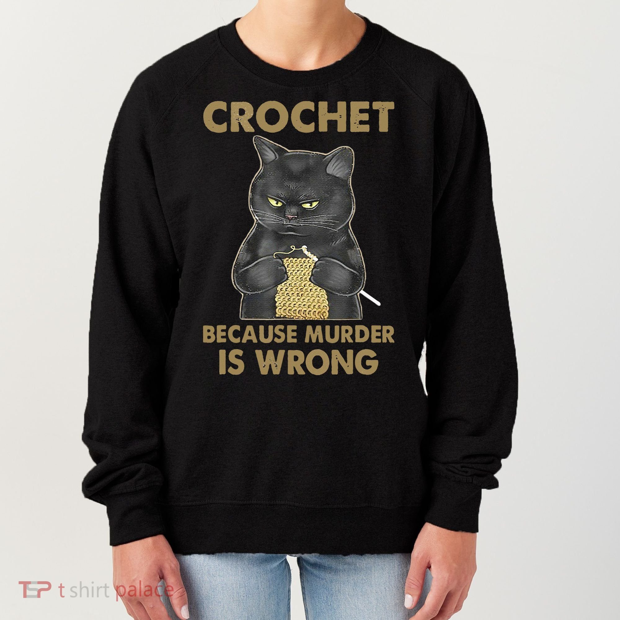 Crochet Because Murder Is Wrong Crochet Black Cat Yarn Women's Sweatshirt