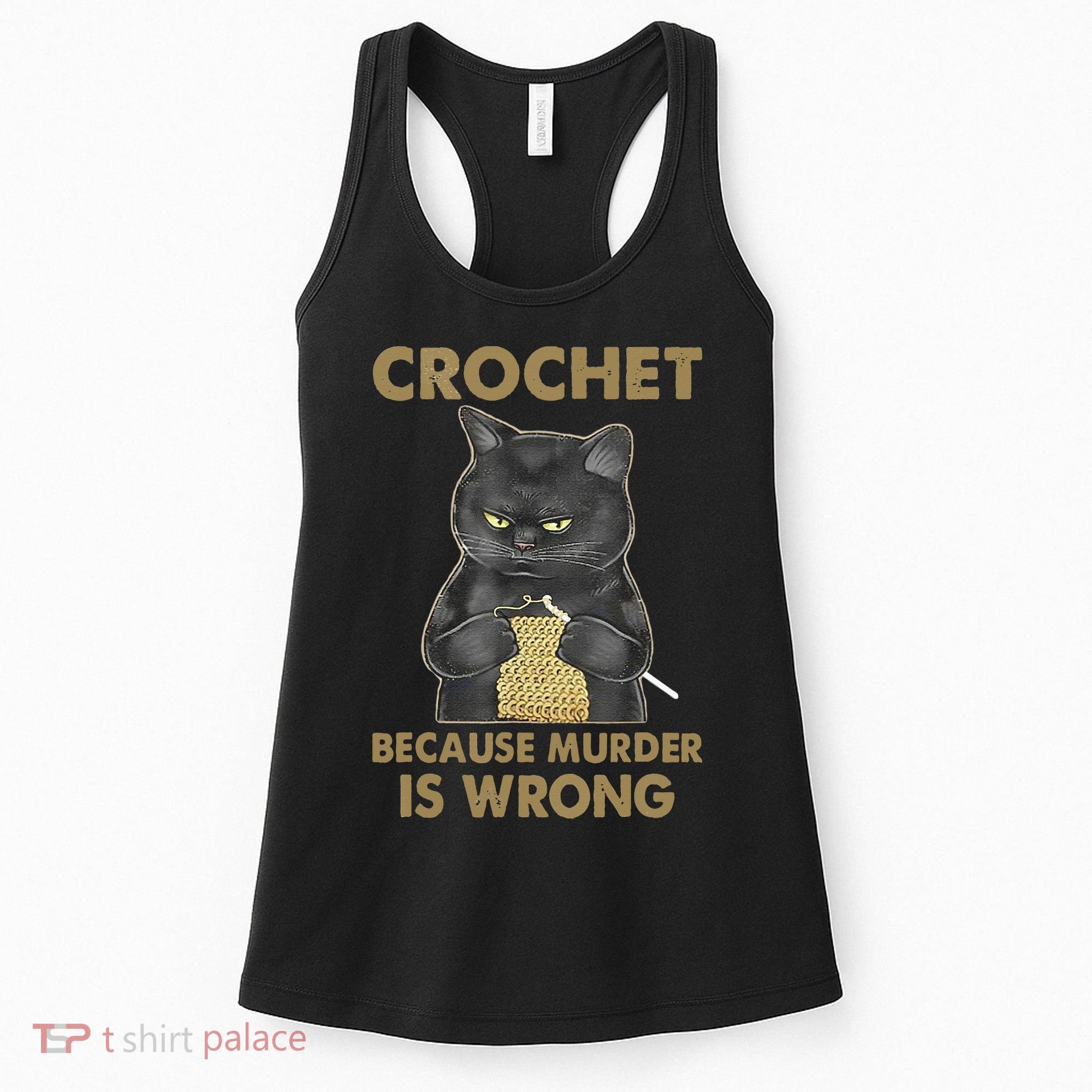 Crochet Because Murder Is Wrong Crochet Black Cat Yarn Women's Tank Top