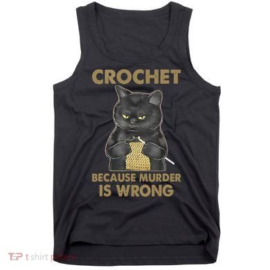 Crochet Because Murder Is Wrong Crochet Black Cat Yarn Tank Top