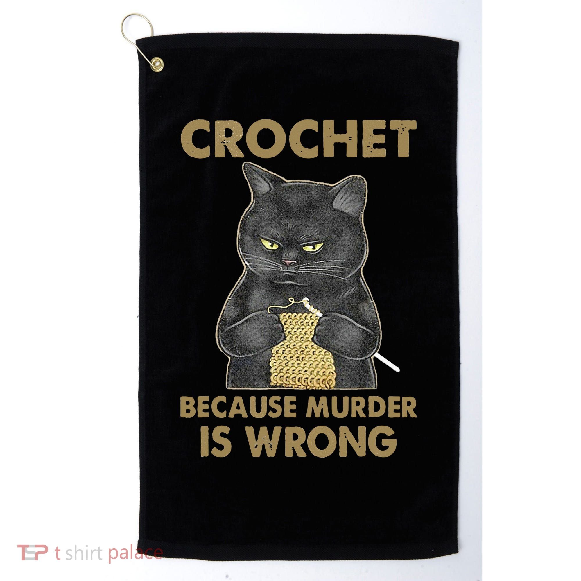 Crochet Because Murder Is Wrong Crochet Black Cat Yarn Golf Towel