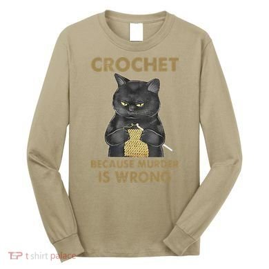 Crochet Because Murder Is Wrong Crochet Black Cat Yarn Long Sleeve Shirt