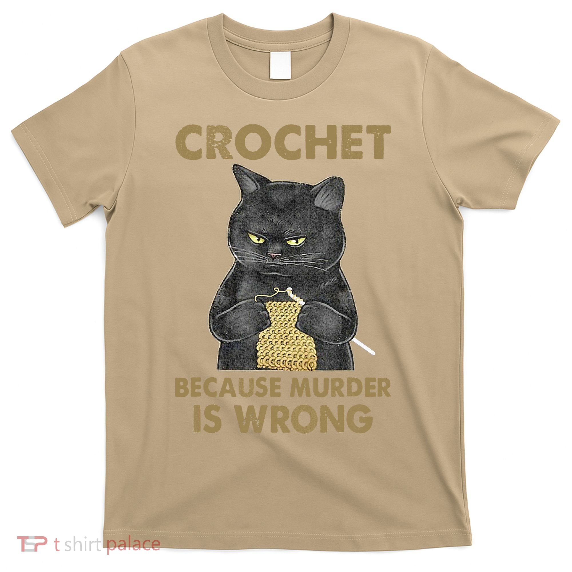 Crochet Because Murder Is Wrong Crochet Black Cat Yarn T-Shirt
