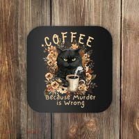 Coffee Because Murder is Wrong Sarcastic Angry Black Cat Coaster thumb 0