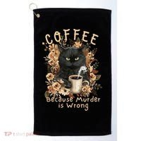 Coffee Because Murder is Wrong Sarcastic Angry Black Cat Golf Towel thumb 0