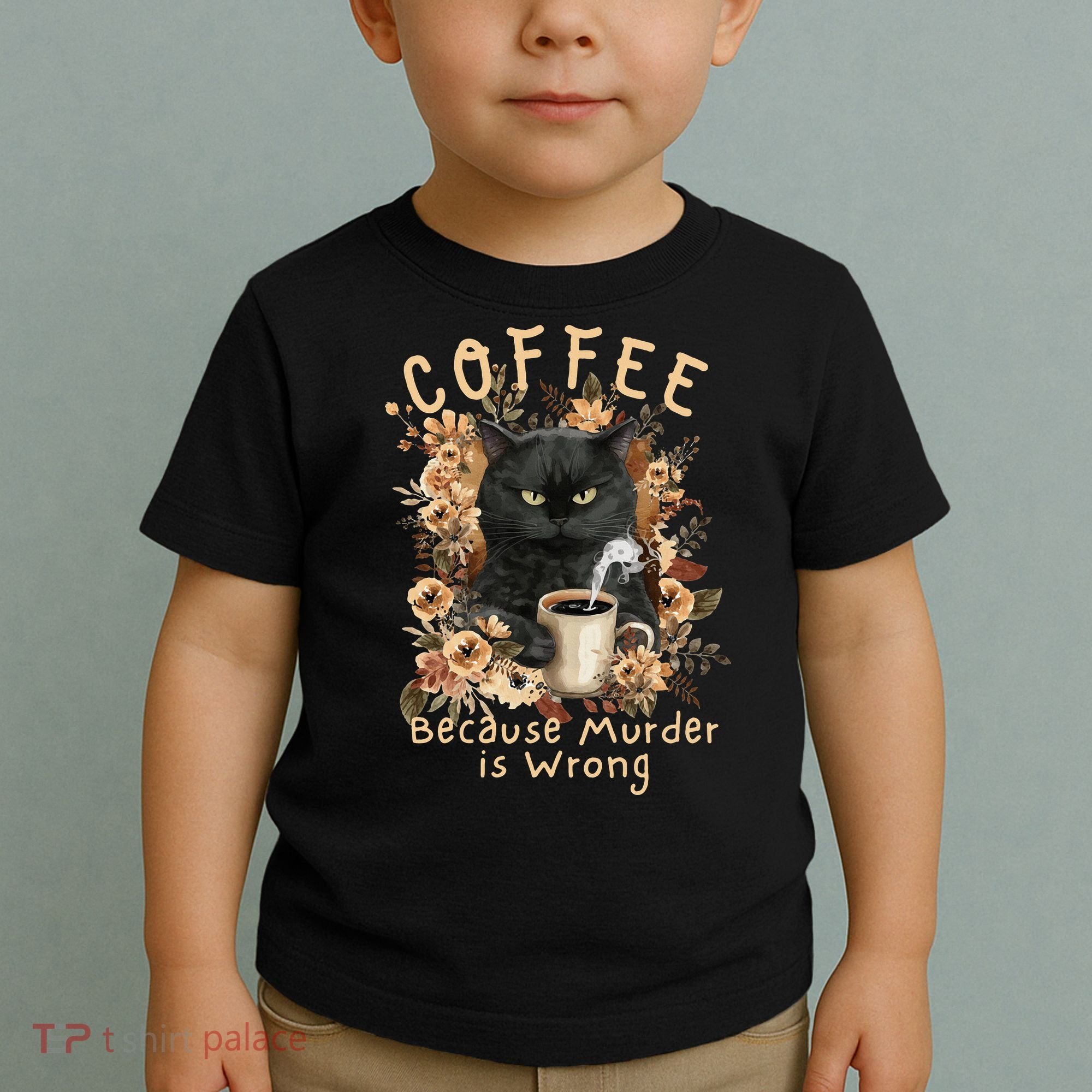 Coffee Because Murder is Wrong Sarcastic Angry Black Cat Toddler T-Shirt